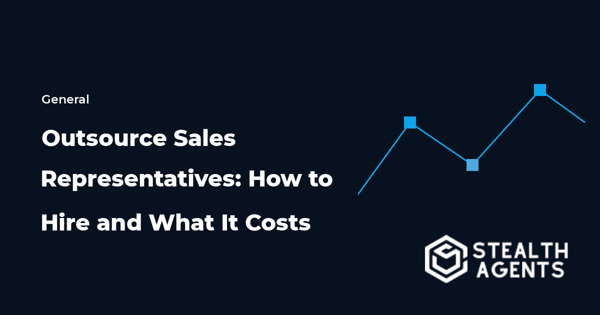Outsource Sales Representatives: How to Hire and What It Costs