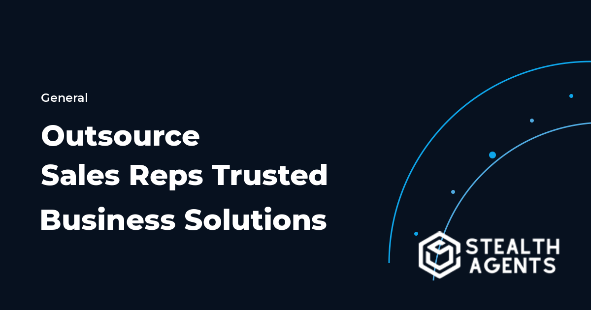 Outsource Sales Reps Trusted Business Solutions