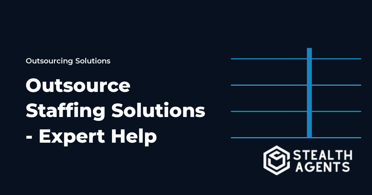 Outsource Staffing Solutions - Expert Help