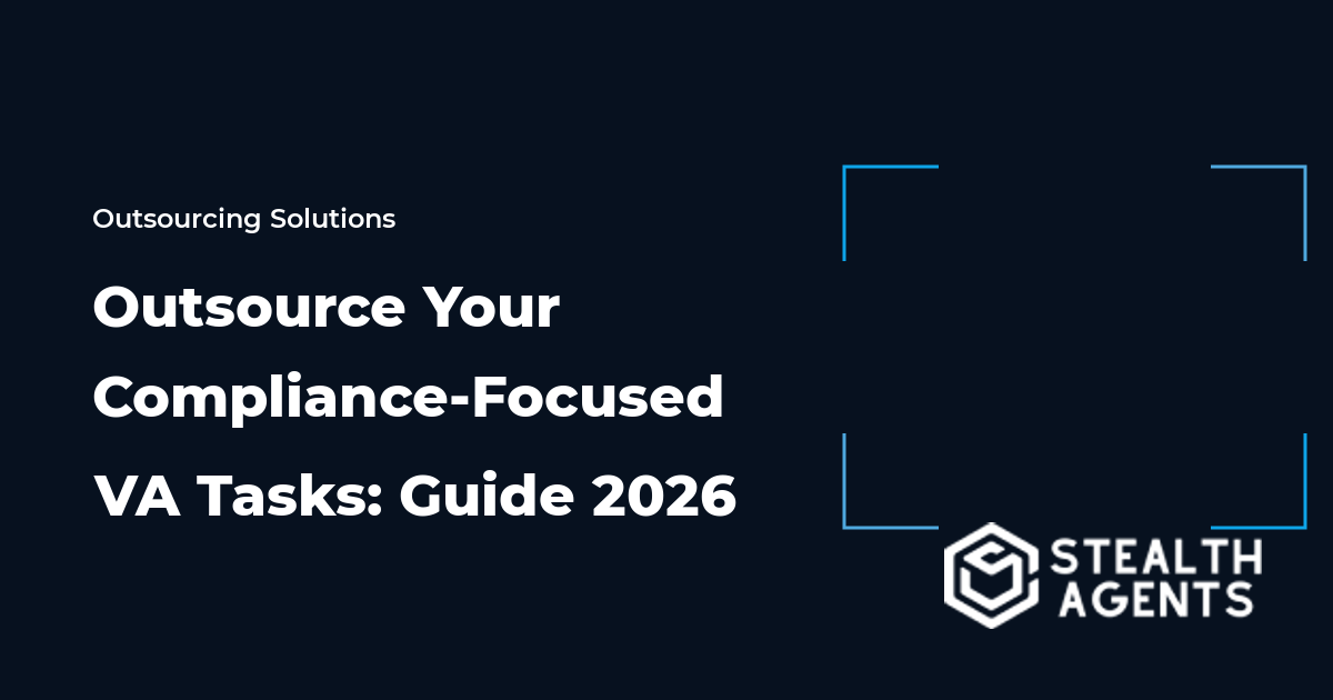 Outsource Your Compliance-Focused VA Tasks: Guide 2026