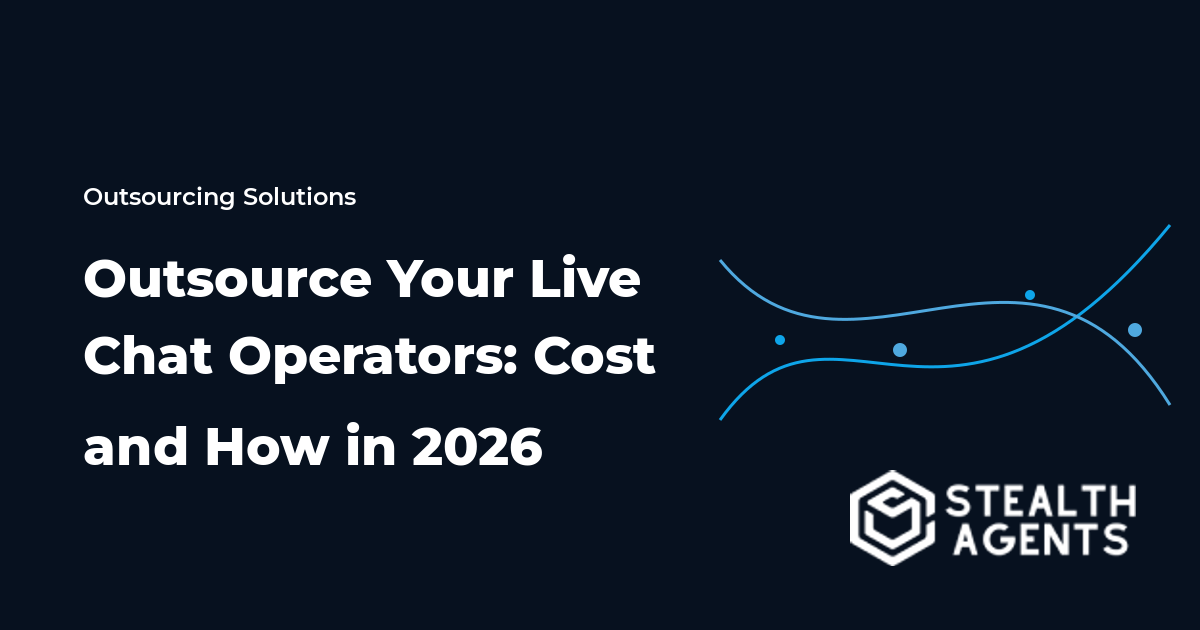 Outsource Your Live Chat Operators: Cost and How in 2026