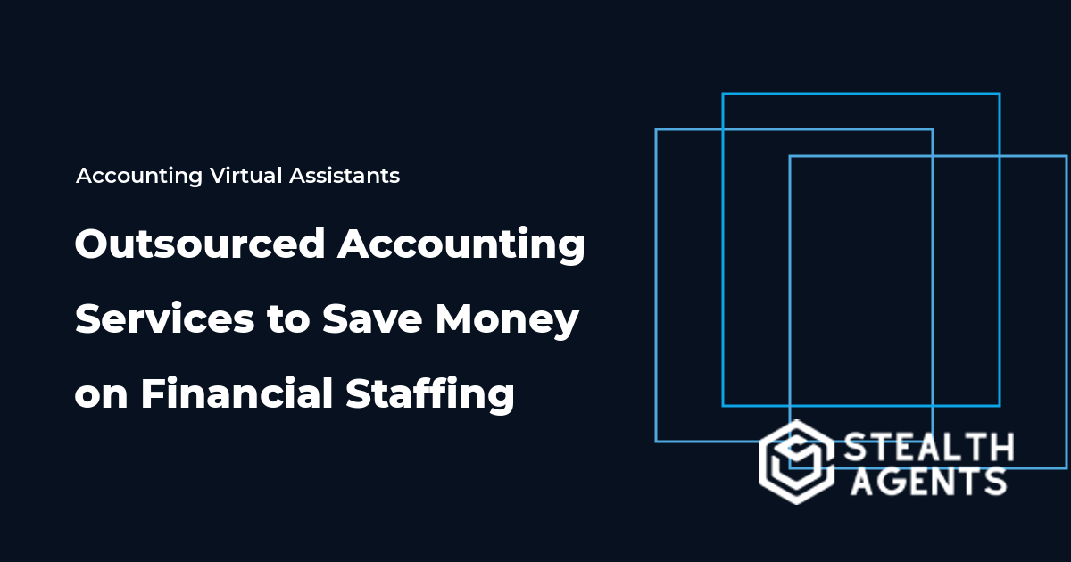 Outsourced Accounting Services to Save Money on Financial Staffing