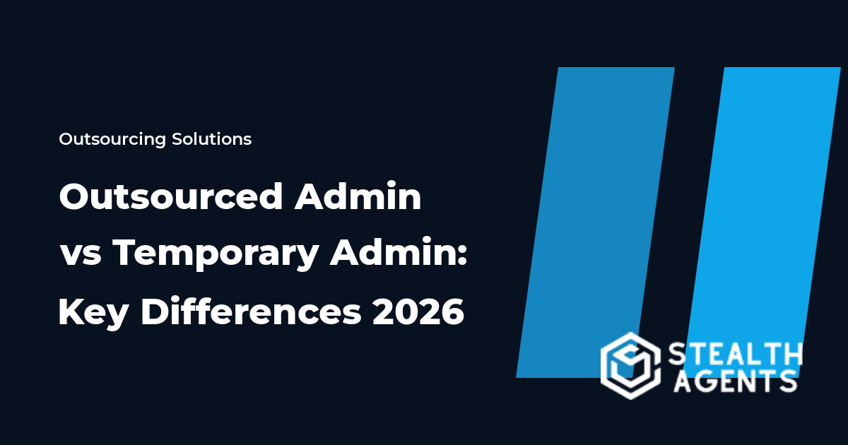 Outsourced Admin vs Temporary Admin: Key Differences 2026