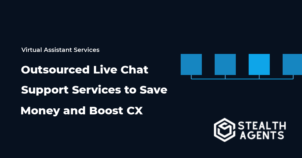 Outsourced Live Chat Support Services to Save Money and Boost CX
