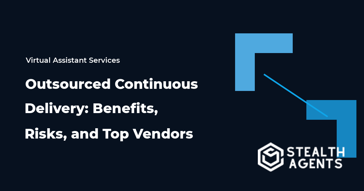 Outsourced Continuous Delivery: Benefits, Risks, and Top Vendors
