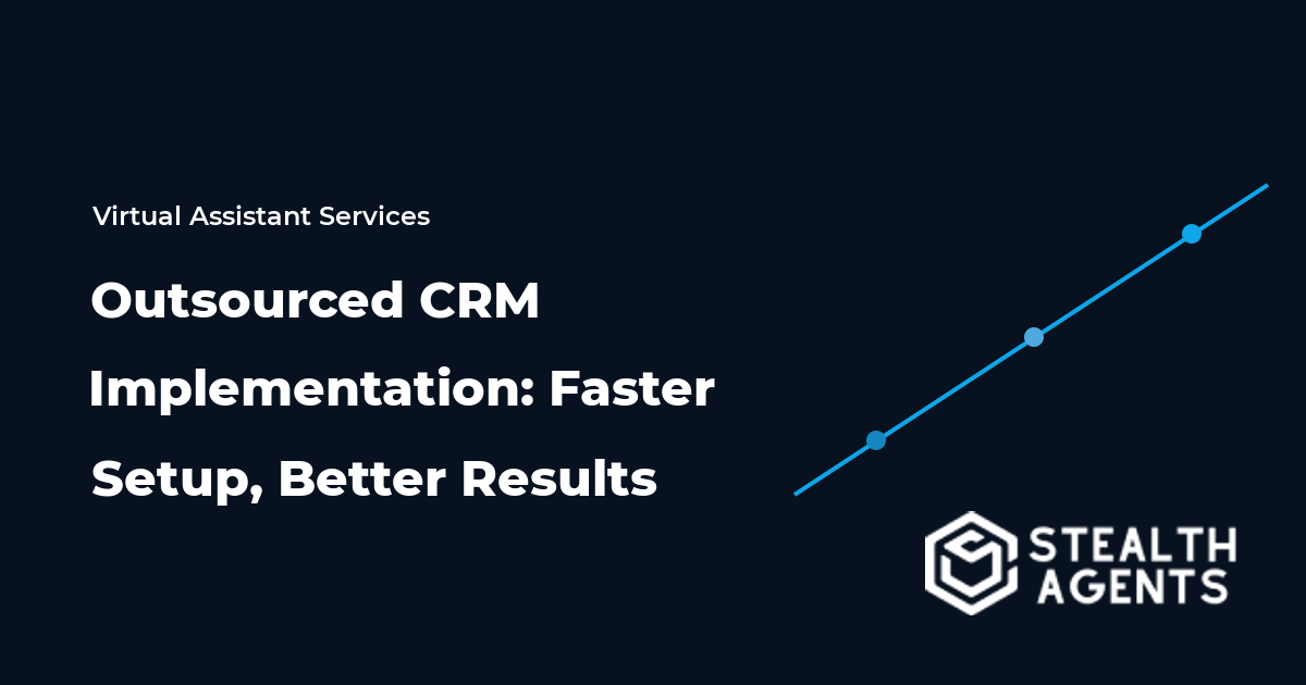 Outsourced CRM Implementation: Faster Setup, Better Results