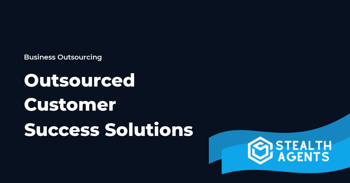 Outsourced Customer Success Solutions: A Practical Operating Model