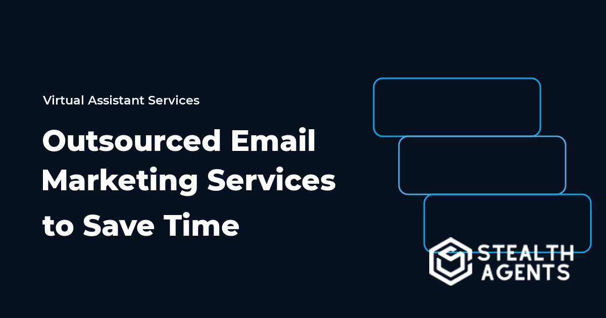 Outsourced Email Marketing Services to Save Time and Boost Open Rates