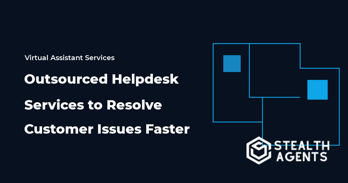 Outsourced Helpdesk Services to Resolve Customer Issues Faster