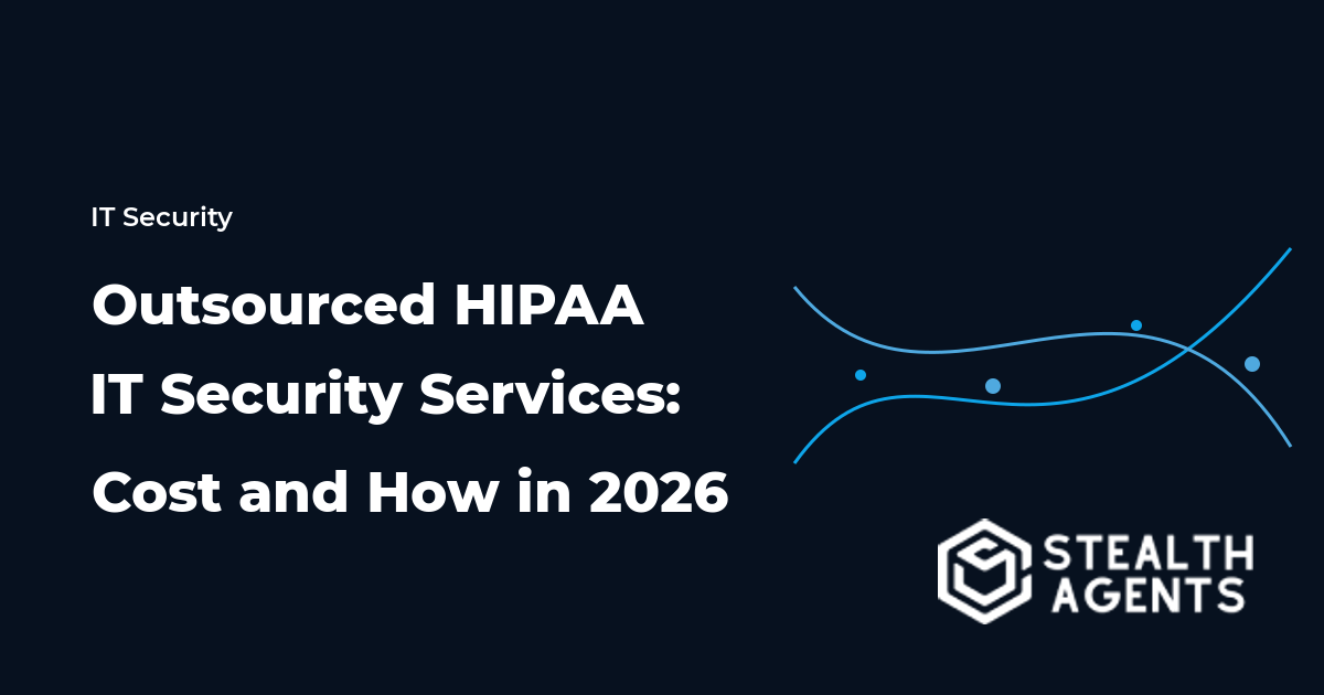 Outsourced HIPAA IT Security Services: Cost and How in 2026