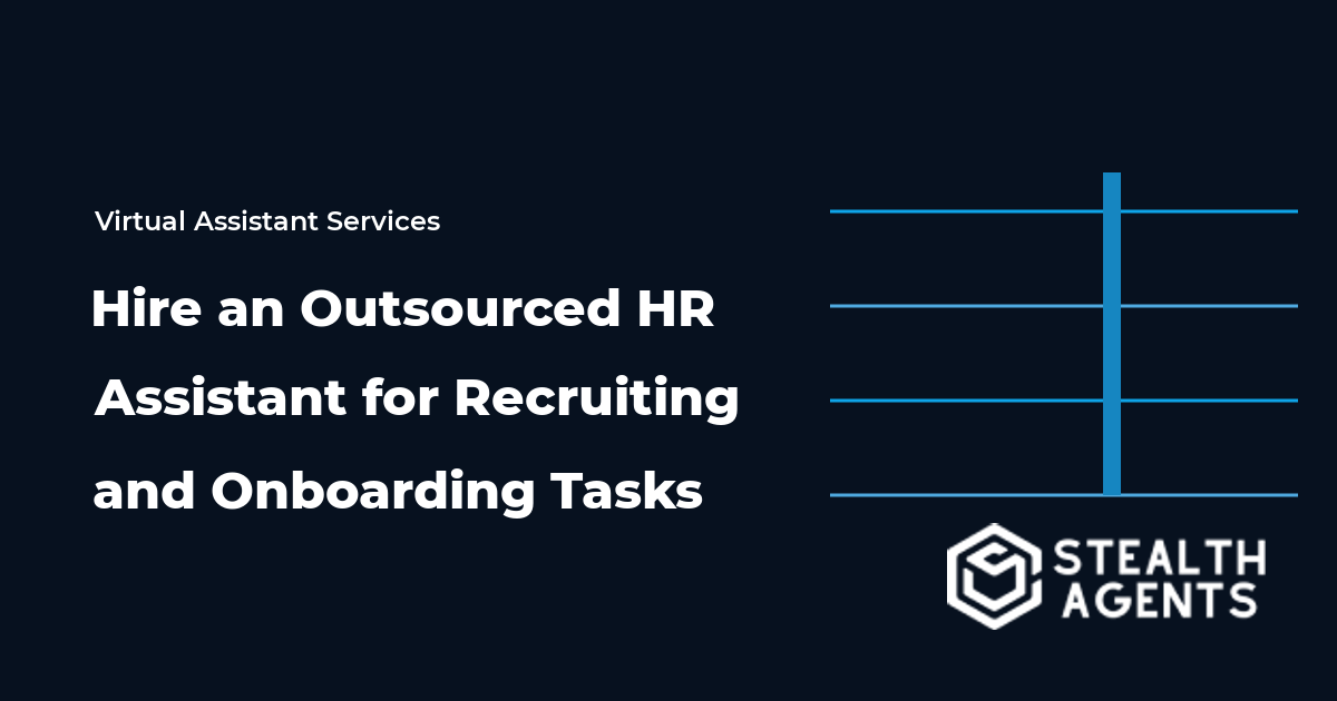 Hire an Outsourced HR Assistant for Recruiting and Onboarding Tasks