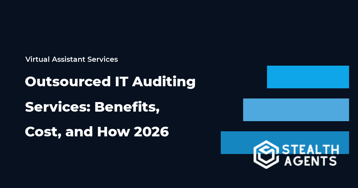 Outsourced IT Auditing Services: Benefits, Cost, and How 2026