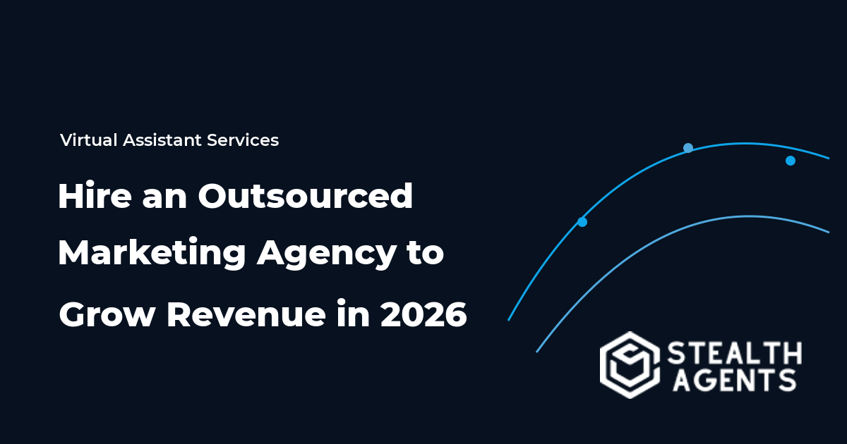 Hire an Outsourced Marketing Agency to Grow Revenue in 2026