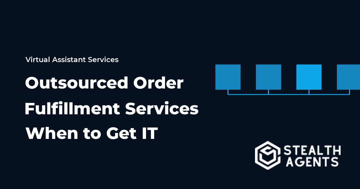Outsourced Order Fulfillment Services When to Get IT