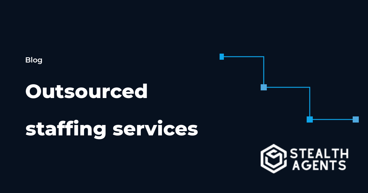 Outsourced staffing services: when they make sense and when they do not
