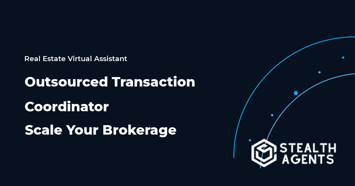 Outsourced Transaction Coordinator Scale Your Brokerage