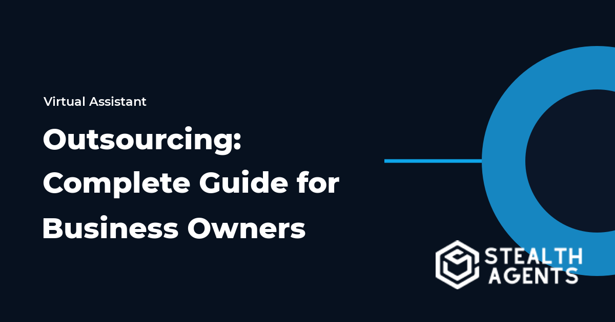 Outsourcing: Complete Guide for Business Owners