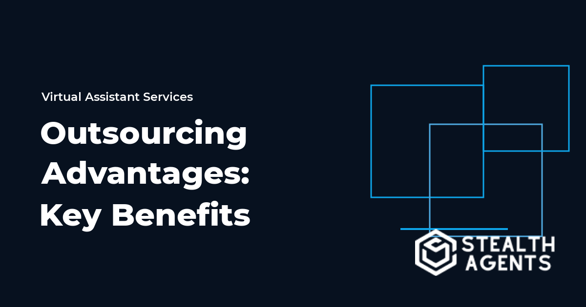 Outsourcing Advantages: Key Benefits for Business Growth