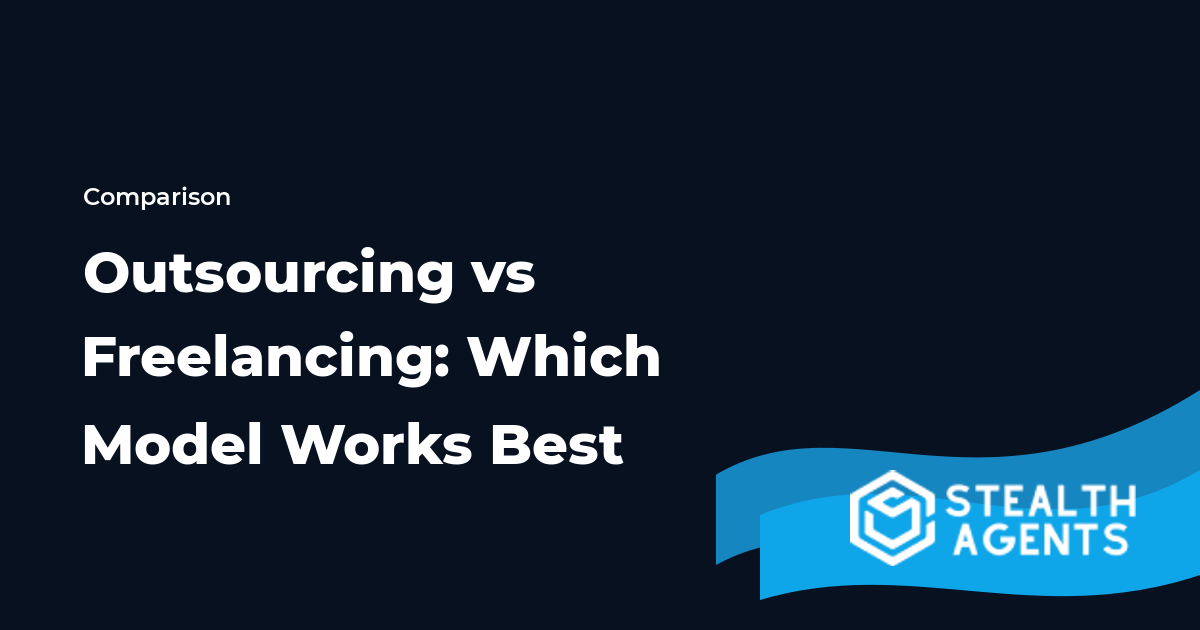 Outsourcing vs Freelancing: Which Model Works Best in 2026