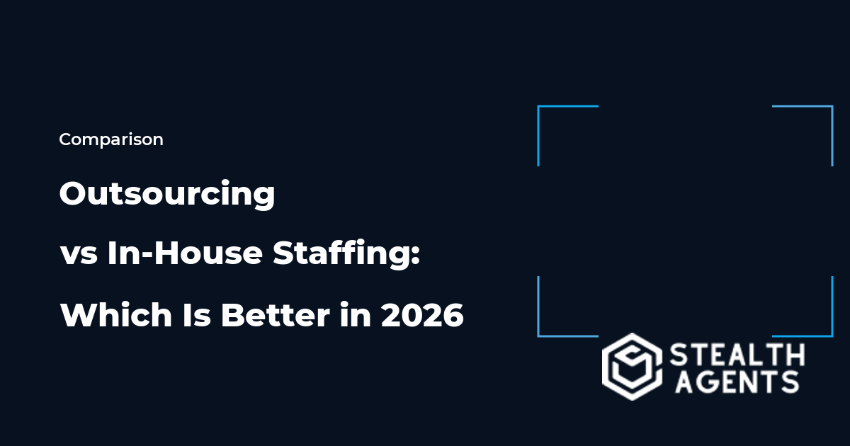 Outsourcing vs In-House Staffing: Which Is Better in 2026