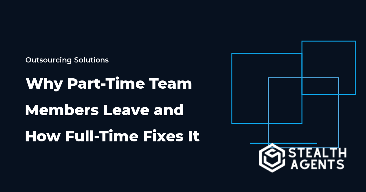 Why Part-Time Team Members Leave and How Full-Time Fixes It