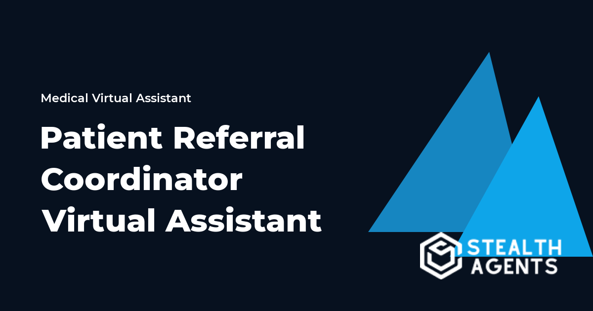 Patient Referral Coordinator Virtual Assistant: Tasks, Setup, and Costs