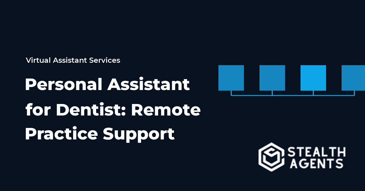 Personal Assistant for Dentist: Remote Practice Support