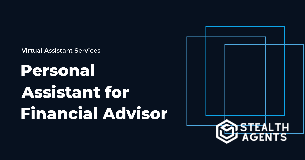 Personal Assistant for Financial Advisor