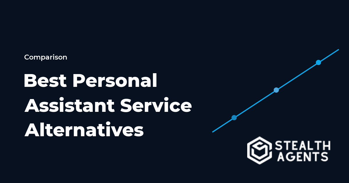 Top 10 Best Personal Assistant Service Alternatives for Businesses (2026) | Stealth Agents
