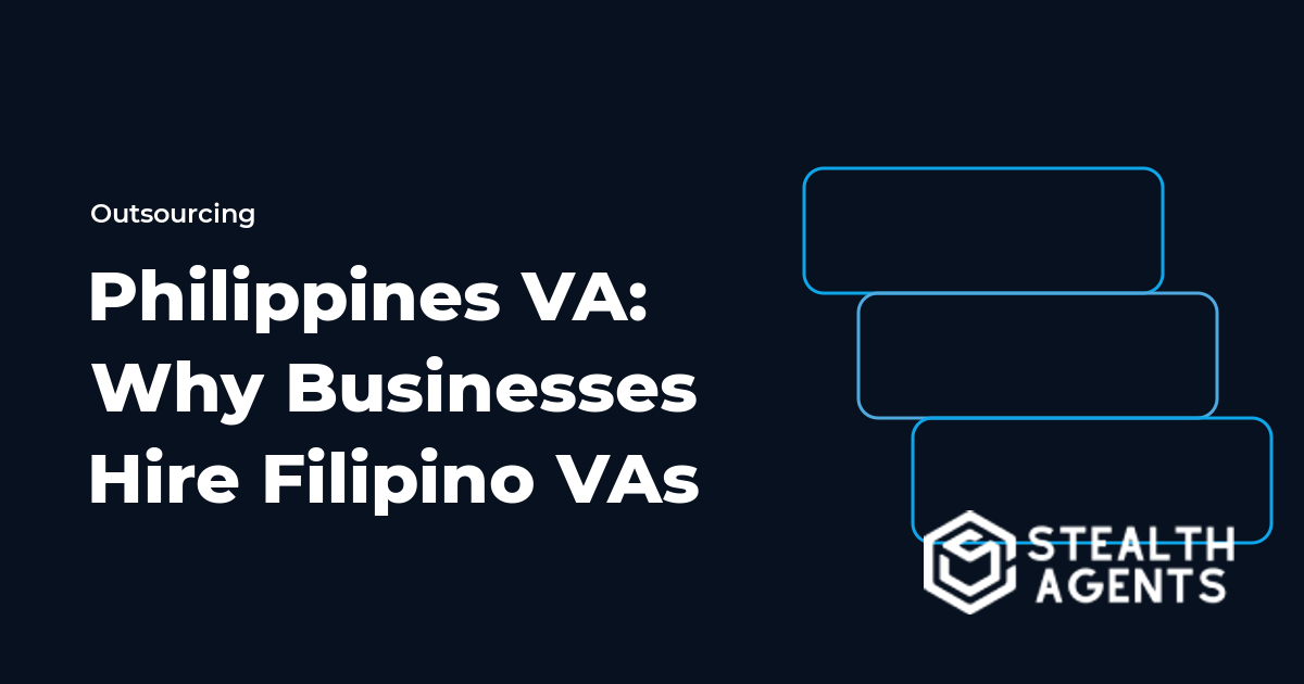 Philippines Virtual Assistant: Why Businesses Hire Filipino VAs
