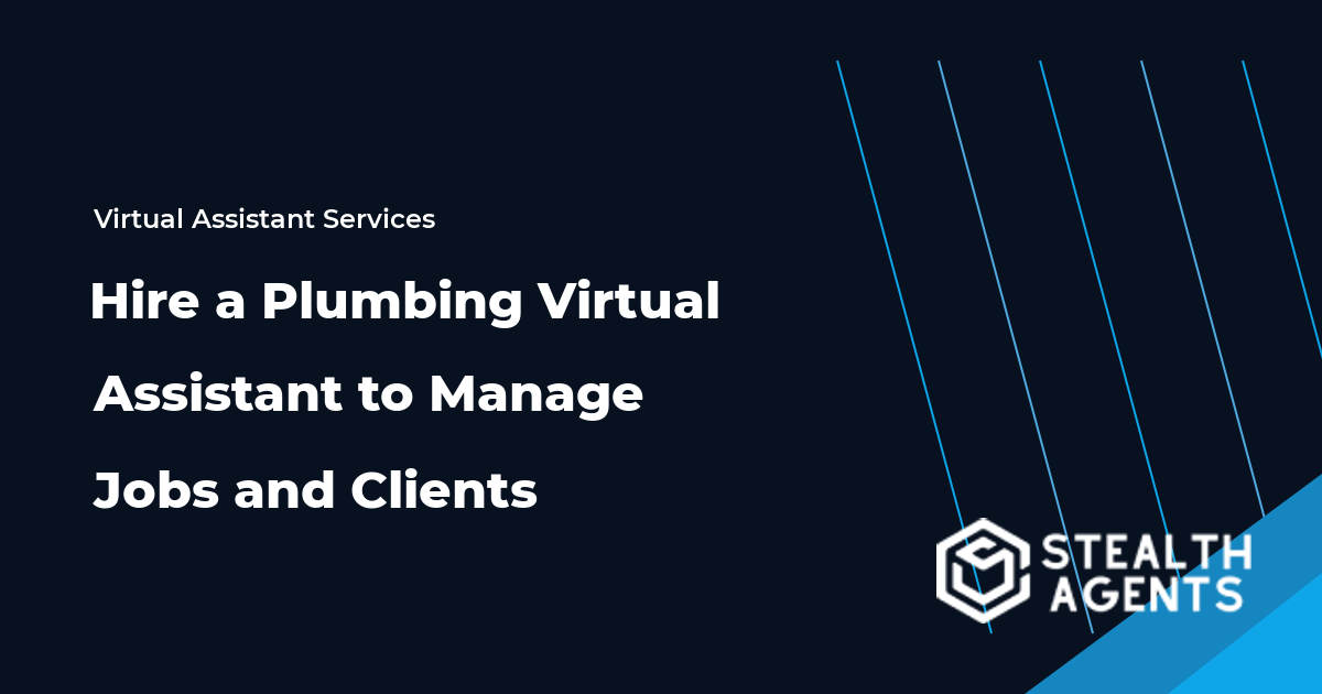 Hire a Plumbing Virtual Assistant to Manage Jobs and Clients