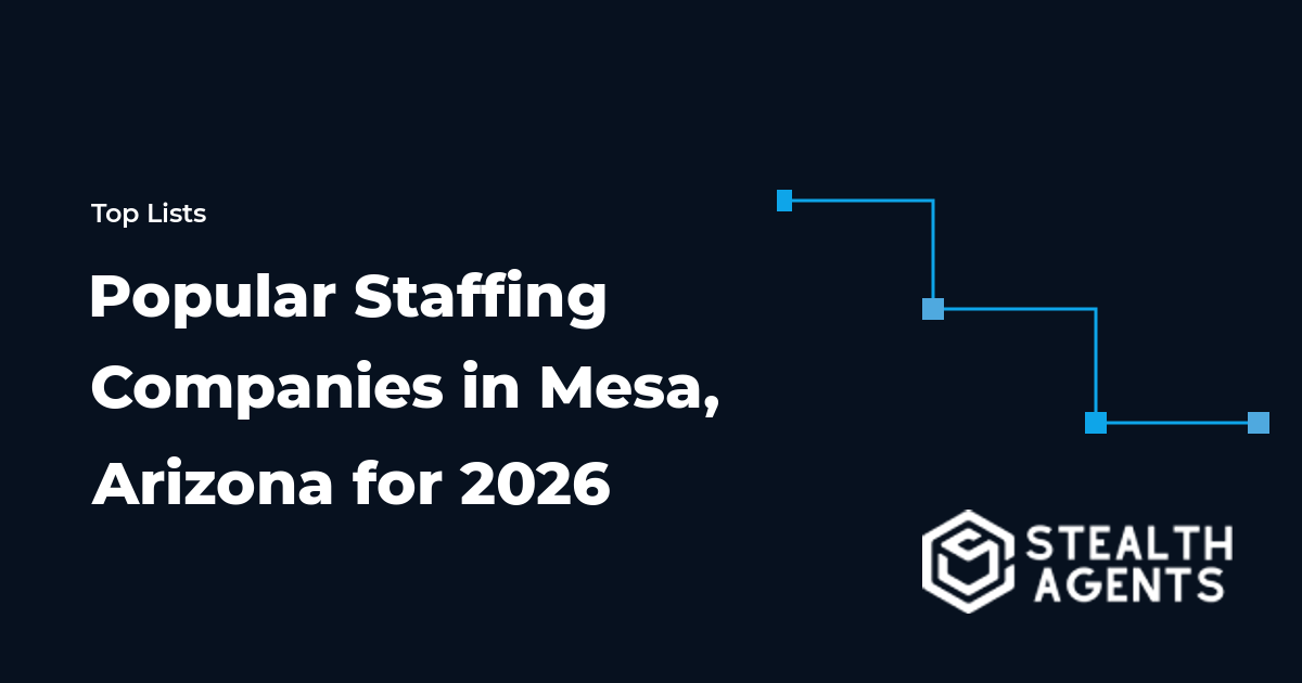 Popular Staffing Companies in Mesa, Arizona for 2026