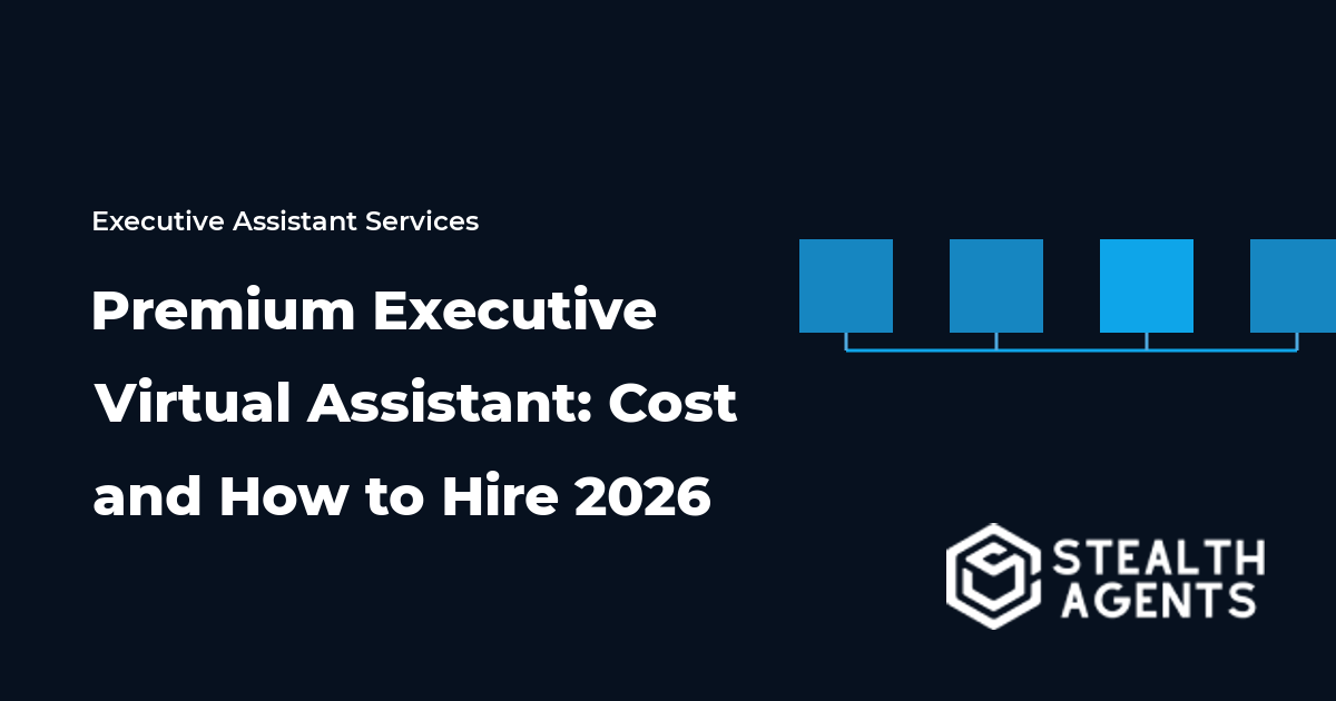 Premium Executive Virtual Assistant: Cost and How to Hire 2026