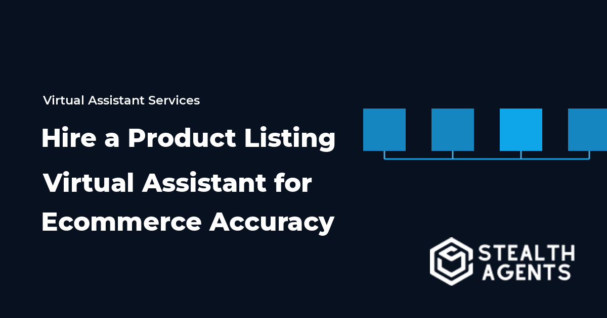 Hire a Product Listing Virtual Assistant for Ecommerce Accuracy