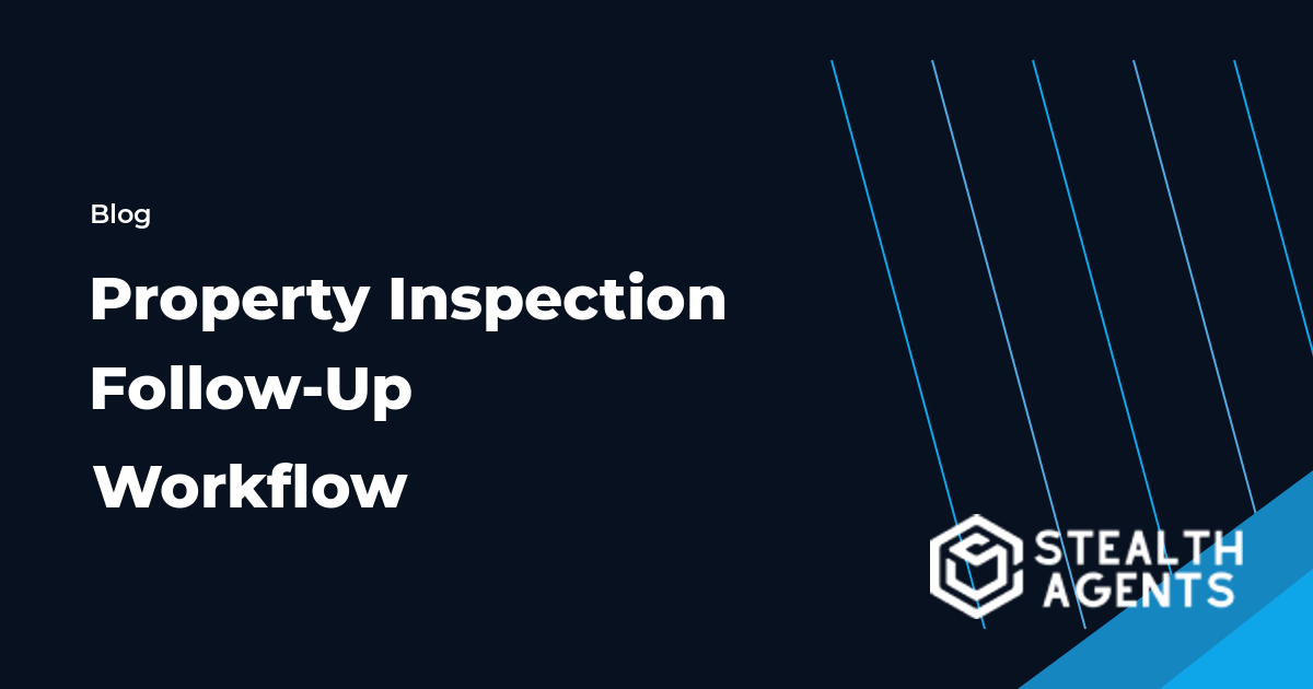 Property Inspection Follow-Up Workflow workflow guide