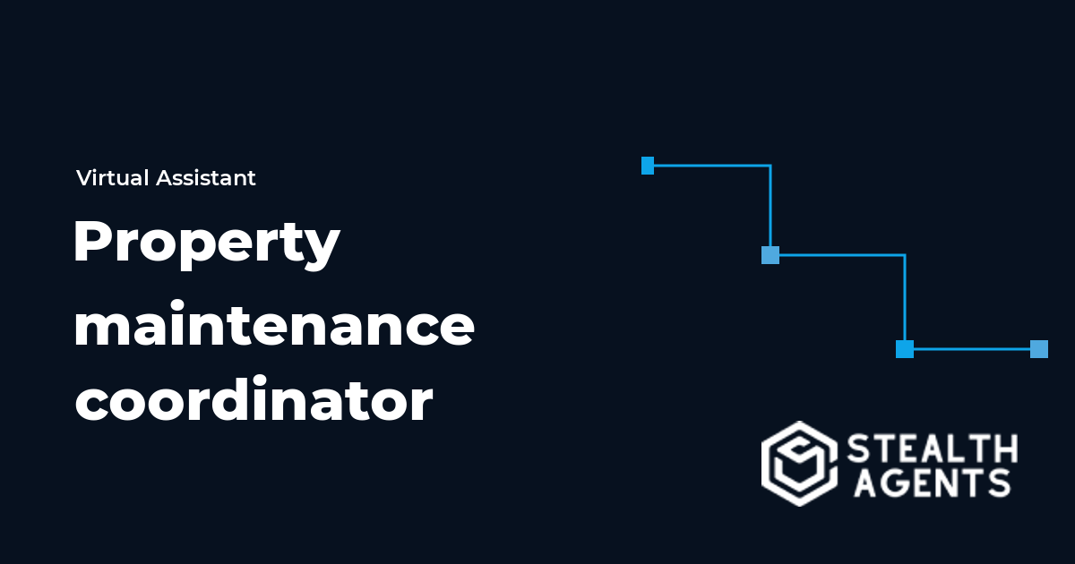 Property Maintenance Coordinator Virtual Assistant