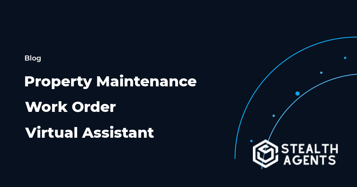 Property Maintenance Work Order Virtual Assistant