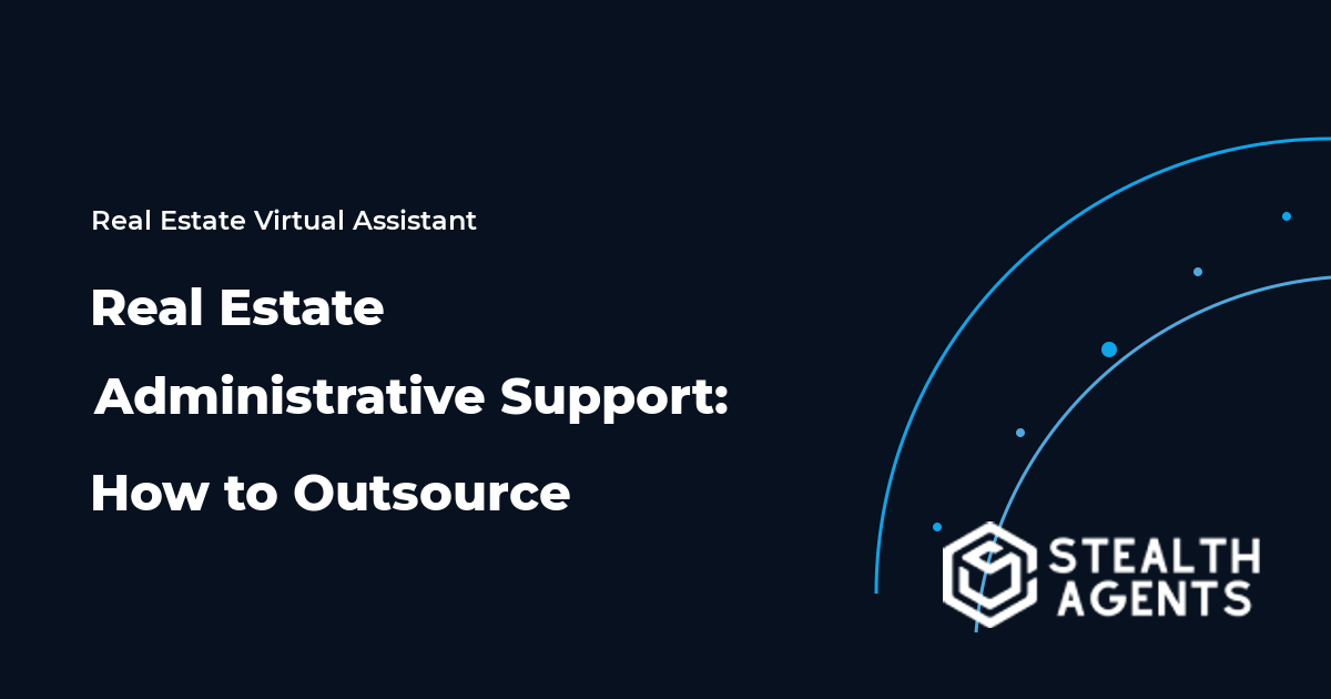 Real Estate Administrative Support: How to Outsource in 2026