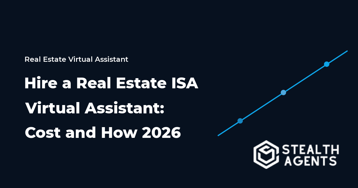 Hire a Real Estate ISA Virtual Assistant: Cost and How 2026