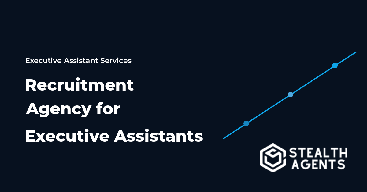 Recruitment Agency for Executive Assistants