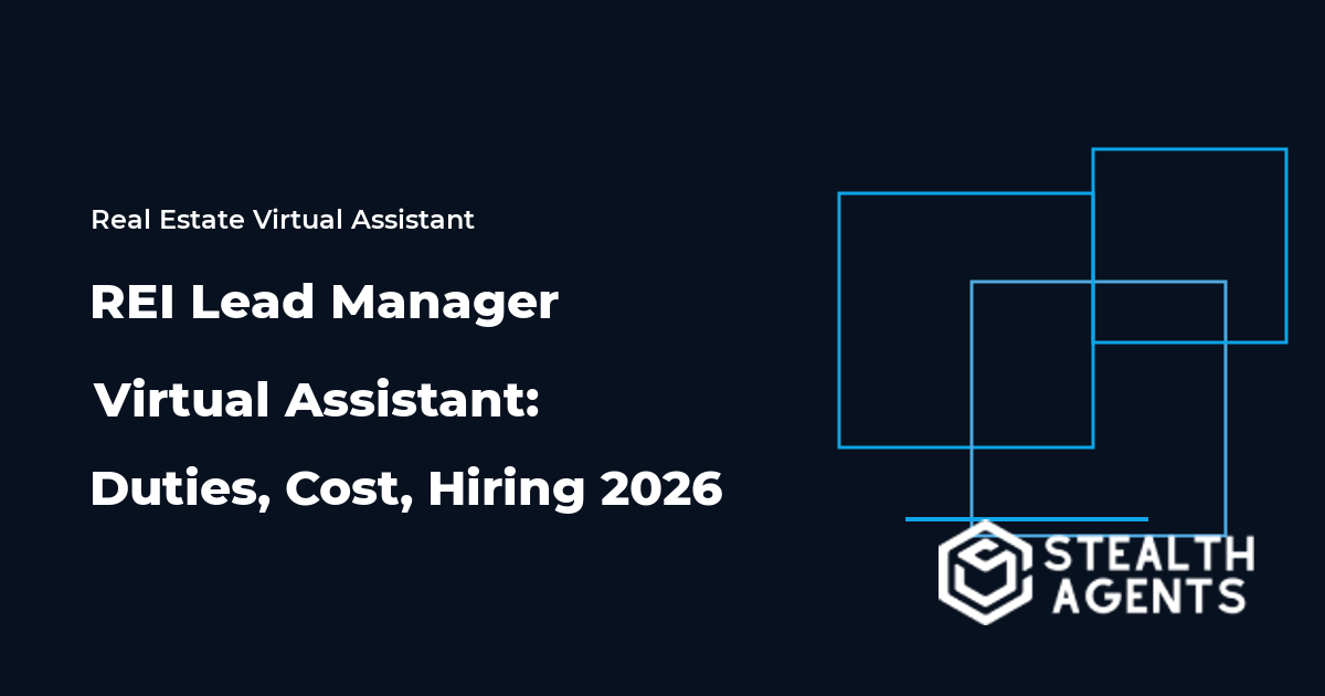 REI Lead Manager Virtual Assistant: Duties, Cost, Hiring 2026