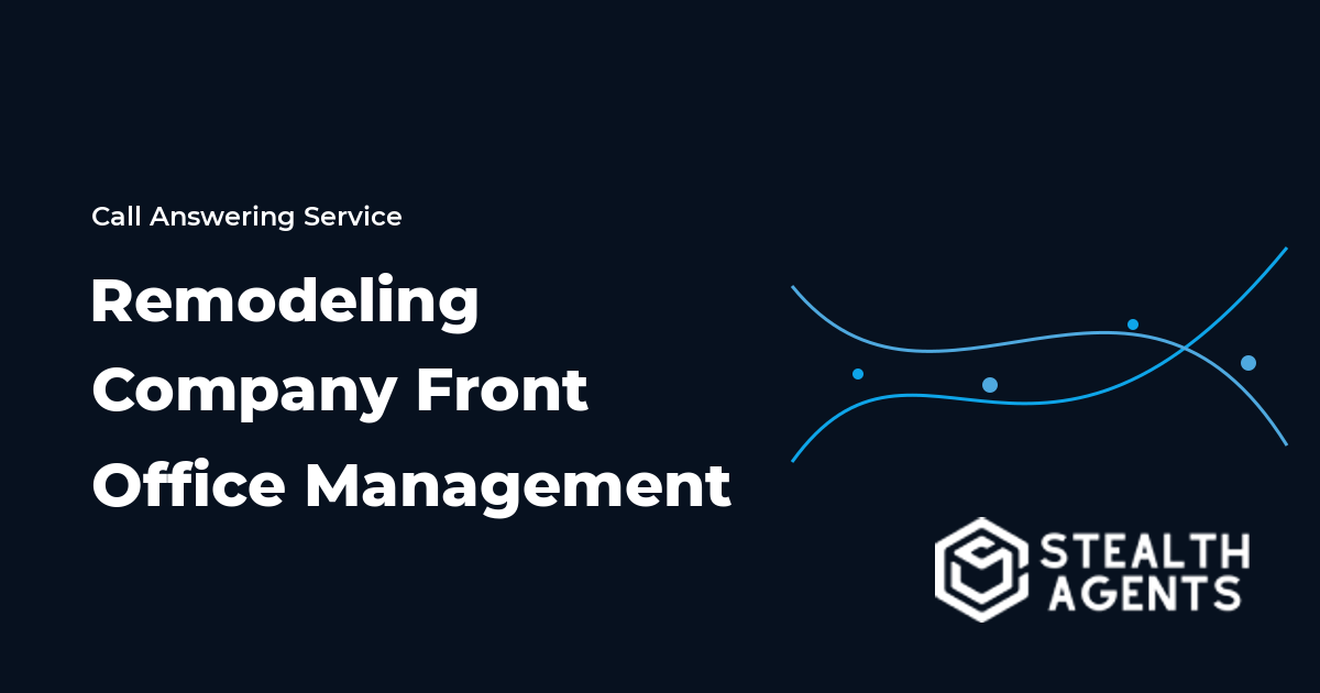 Remodeling Company Front Office Management: A 2026 Guide