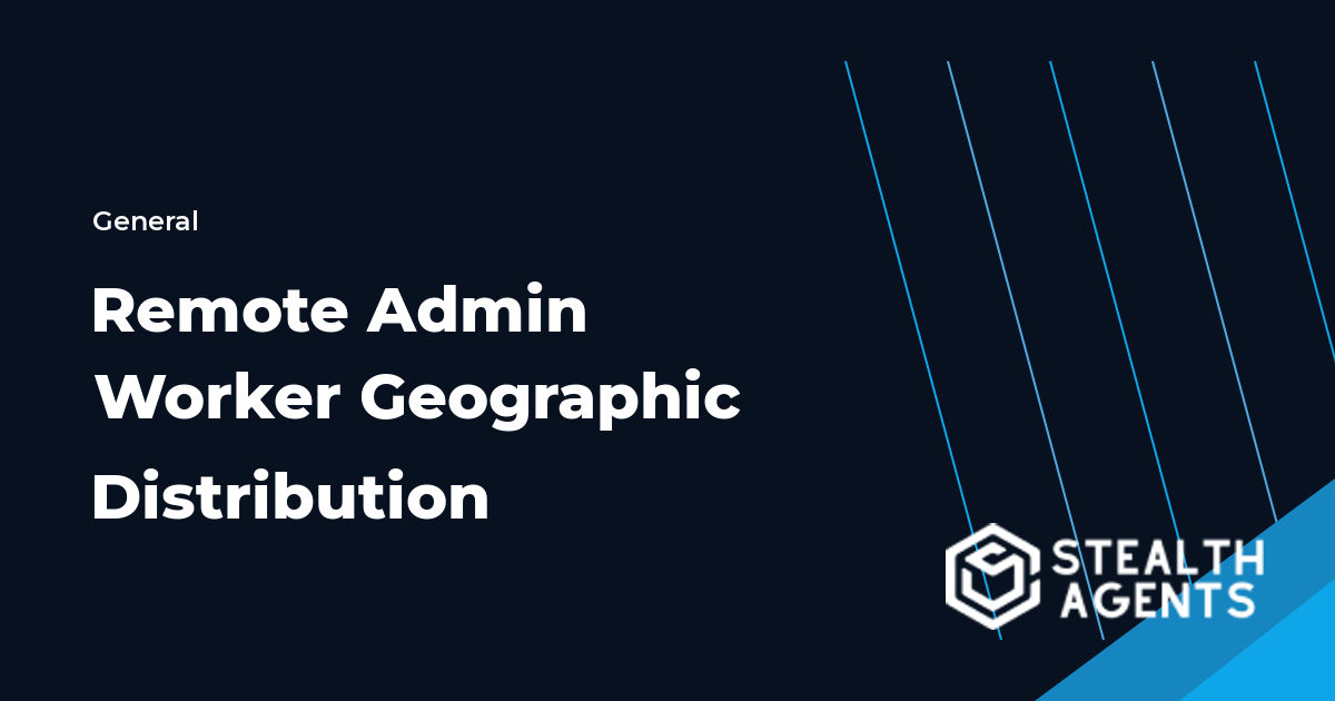 Remote Admin Worker Geographic Distribution
