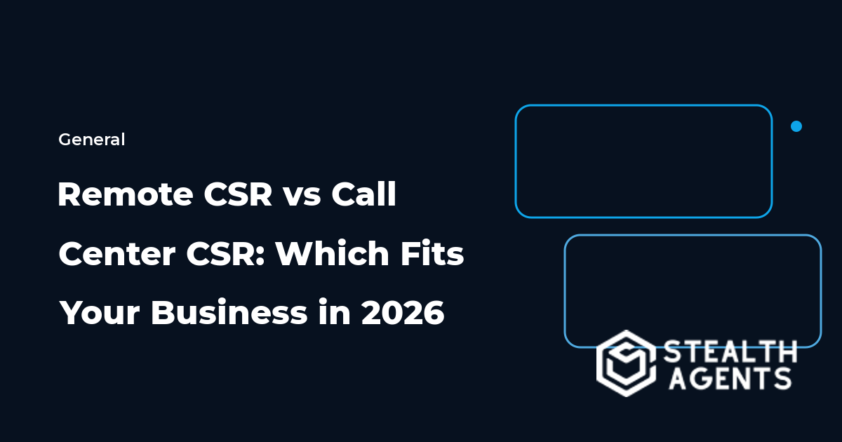 Remote CSR vs Call Center CSR: Which Fits Your Business in 2026