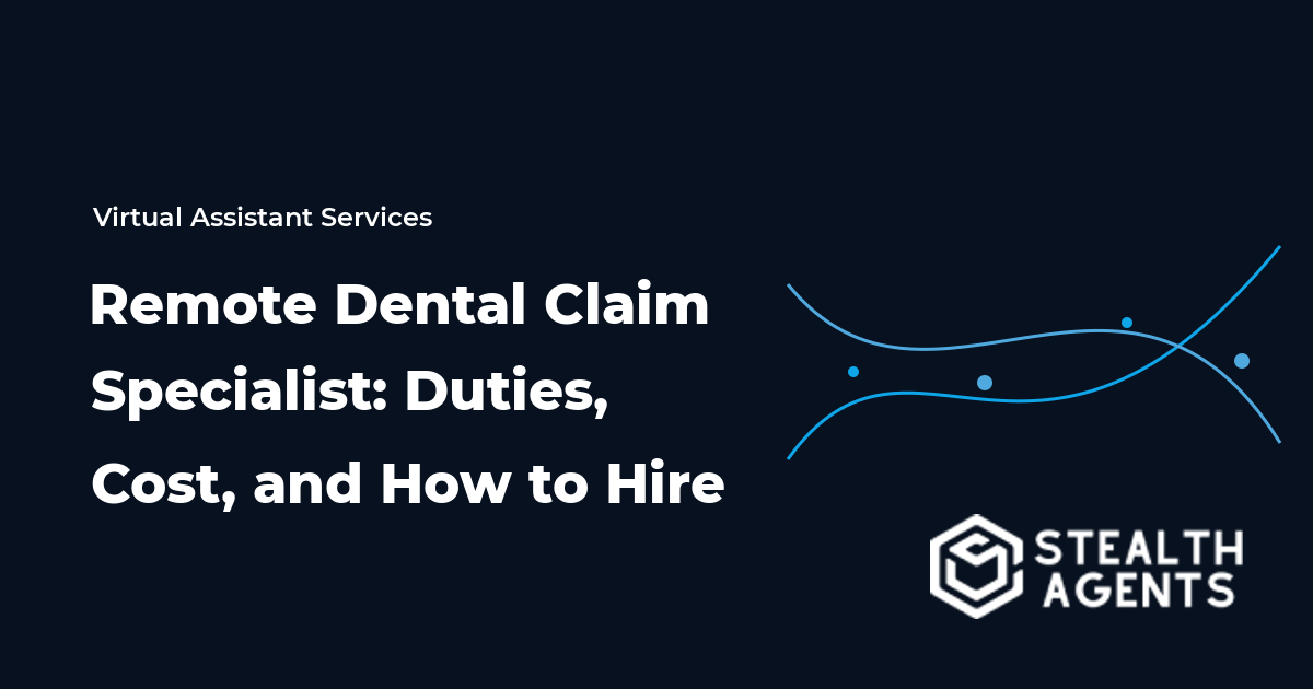 Remote Dental Claim Specialist: Duties, Cost, and How to Hire