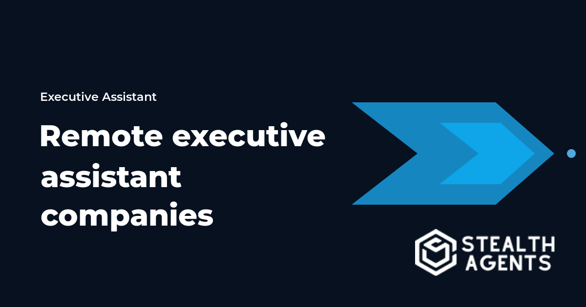 Remote executive assistant companies for growing leadership teams