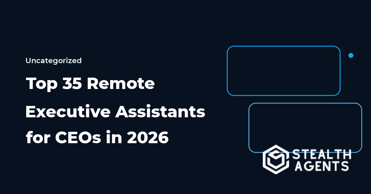 Top 35 Remote Executive Assistants for CEOs in 2026