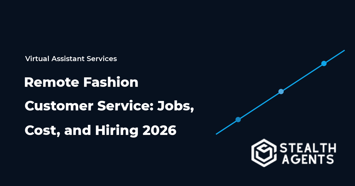 Remote Fashion Customer Service: Jobs, Cost, and Hiring 2026
