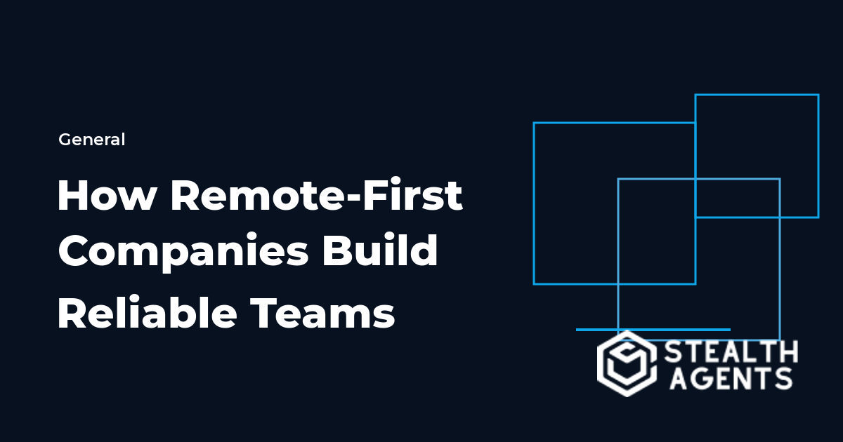 How Remote-First Companies Build Reliable Teams and Cut Overhead