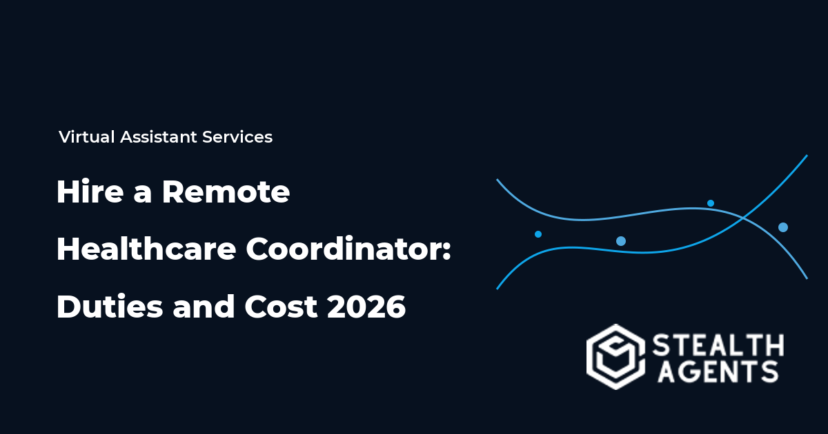 Hire a Remote Healthcare Coordinator: Duties and Cost 2026